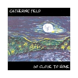 Gathering Field - So Close to Home album