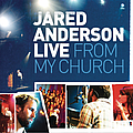 Jared Anderson - LIVE From My Church album