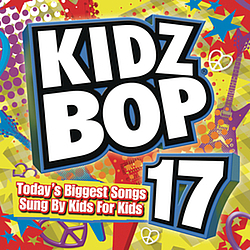 Kidz Bop Kids - KIDZ BOP 17 альбом