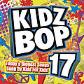 Kidz Bop Kids - KIDZ BOP 17 album