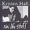 Kristen Hall - Real Life Stuff альбом