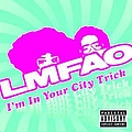 Lmfao - I&#039;m In Your City Trick album