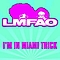 Lmfao - I&#039;m In Miami Trick (Edited Version) album
