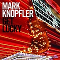 Mark Knopfler - Get Lucky album