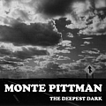 Monte Pittman - The Deepest Dark альбом