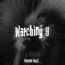 Martian Vibez - Watching U album