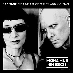 Mona Mur &amp; En Esch - 120 Tage - The Fine Art Of Beauty &amp; Violence album