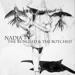 Nadja - The Bungled &amp; The Botched альбом