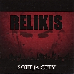 Relikis - Soulja City альбом