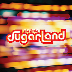 Sugarland - Enjoy The Ride альбом