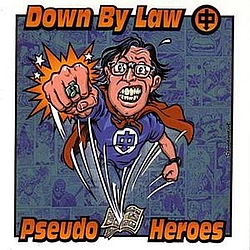 Down By Law - Pseudo Heroes альбом
