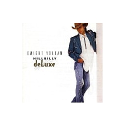 Dwight Yoakam - Hillbilly Deluxe альбом