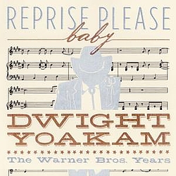 Dwight Yoakam - Reprise Please Baby: The Warner Bros. Years (disc 4) album