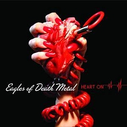 Eagles of Death Metal - Heart On (with bonus tracks) альбом