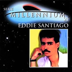 Eddie Santiago - Serie Millennium: Eddie Santiago album