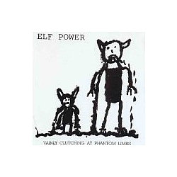 Elf Power - Vainly Clutching at Phantom Limbs альбом