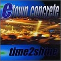 E-Town Concrete - Time2shine album