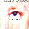Francis Dunnery - The Gulley Flats Boys (Disc 1) album