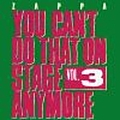 Frank Zappa - You Can&#039;t Do That on Stage Anymore, Volume 3 (disc 2) album