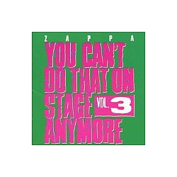Frank Zappa - You Can&#039;t Do That on Stage Anymore Vol.3 альбом