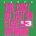 Frank Zappa - You Can&#039;t Do That on Stage Anymore Vol.3 album