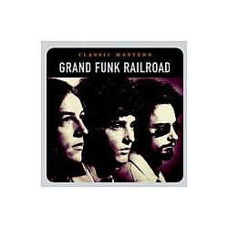 Grand Funk Railroad - Classic Masters альбом