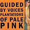 Guided By Voices - Plantations of Pale Pink альбом