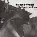 Guided By Voices - Devil Between My Toes album