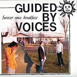 Guided By Voices - Forever Since Breakfast альбом