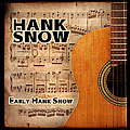 Hank Snow - Early Hank Snow альбом