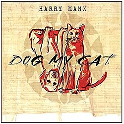 Harry Manx - Dog My Cat album
