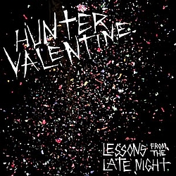 Hunter Valentine - Lessons From The Late Night album