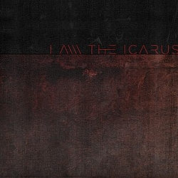 I Am The Icarus - I Am The Icarus album