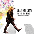 Israel Houghton - Love God. Love People. (The London Sessions) album