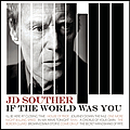 J.D. Souther - If The World Was You альбом