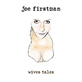Joe Firstman - Wives Tales EP album