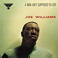 Joe Williams - A Man Ain&#039;t Supposed to Cry album