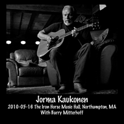 Jorma Kaukonen - 2010-05-16 The Iron Horse Music Hall, Northampton, MA альбом
