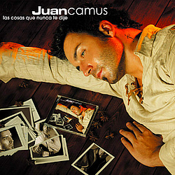 Juan Camus - Las Cosas Que Nunca Te Dije album