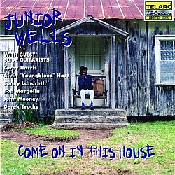 Junior Wells - Come On In This House альбом