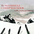 Kate &amp; Anna McGarrigle - The McGarrigle Christmas Hour album