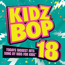 Kidz Bop Kids - KIDZ BOP 18 альбом