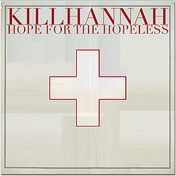 Kill Hannah - Hope For The Hopeless альбом
