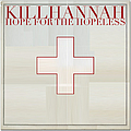Kill Hannah - Hope For The Hopeless album