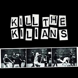 Kilians - Kill The Kilians album