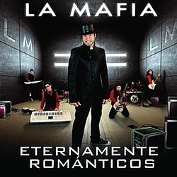 La Mafia - Eternamente Romanticos альбом