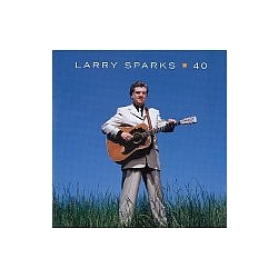 Larry Sparks - 40 album
