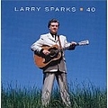 Larry Sparks - 40 album