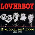 Loverboy - Live, Loud &amp; Loose: 1982-1986 альбом