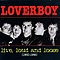 Loverboy - Live, Loud &amp; Loose: 1982-1986 album